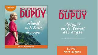 « Abigaël ou le Secret des anges T3 » de MarieBernadette Dupuy lu par Nora Hugues l Livre audio [upl. by Airamzul]