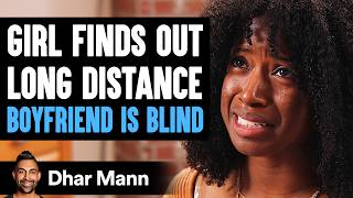 Girl Finds Out LONG DISTANCE BOYFRIEND IS BLIND  Dhar Mann Studios [upl. by Ongun]