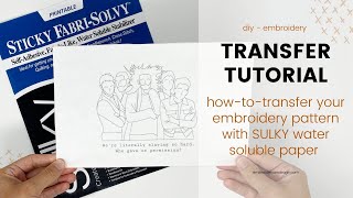 Howto transfer an embroidery pattern using SULKY Water Soluble Paper  DIY Embroidery Tutorial [upl. by Foley]