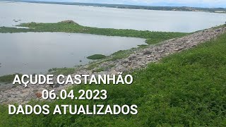 AÇUDE CASTANHÃO DADOS E IMAGENS ATUALIZADAS DE HOJE 06042023 SENSACIONAL [upl. by August655]