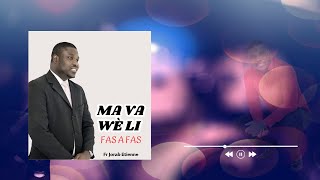 MA VA WÈ LI FAS A FAS EP MÈSI PAPA  Jorab Etienne [upl. by Aryas]