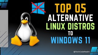 Top 05 Alternative Linux Distros to Windows 11 [upl. by Enwad]