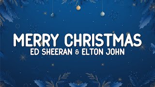 Ed Sheeran Elton John  Merry Christmas Lyrics [upl. by Puff]