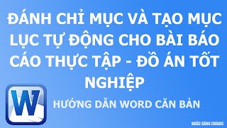 Hướng dẫn Đánh chỉ mục và tạo mục lục tự động cho Bài báo cáo thực tập Đồ án tốt nghiệp [upl. by Bessie]