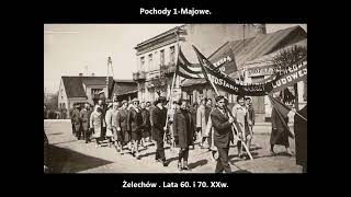 quotŻelechów dawniej i dziśquot cz51 quotPochody 1Majowequot [upl. by Royo535]