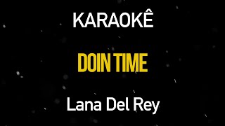 Doin’ Time  Lana Del Rey Karaokê Version [upl. by Thenna]