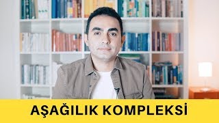 Aşağılık Kompleksi Nasıl Anlaşılır ve Değiştirilir [upl. by Alleynad836]