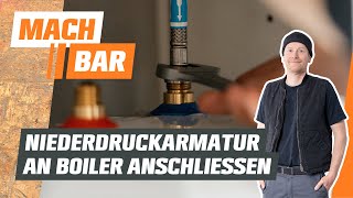 Niederdruckarmatur an Boiler anschließen  OBI [upl. by Yruok]