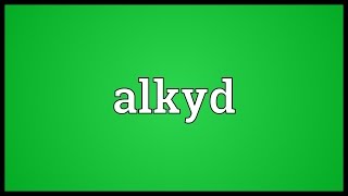 Alkyd Meaning [upl. by Dorian215]