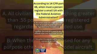 Part 107 Test Tips  14 CFR part 48 when must a person register a small UA with the FAA [upl. by Leugar522]