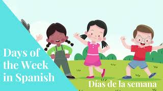 Spanish Learning Videos for Kids The Days of the Week in Spanish for Children [upl. by Aixela547]