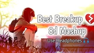 Best Breakup 💔 8d Mashup  New 2022 Hindi Songs  Feelove ❤️  Use Headphones 🎧 [upl. by Egin830]