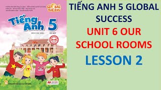 Tiếng Anh 5 Global Success  Unit 6 Our School Rooms  Lesson 2 [upl. by Leissam]