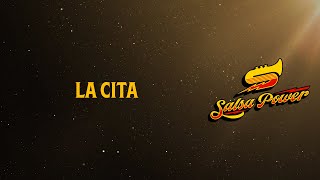 La Cita Salsa Power  Video Letra  Salsa Power [upl. by Leumas]