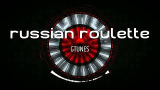 Russian Roulette  GTUNES [upl. by Netsrik526]