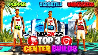 THE TOP 3 CENTER BUILDS OF NBA 2K22 NEXT GEN [upl. by Norabel2]