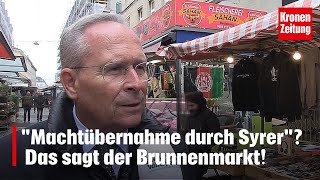 Mahrer „Syrer Araber haben Macht übernommen“ Was sagt der Brunnenmarkt dazu  kronetv NEWS [upl. by Foss]