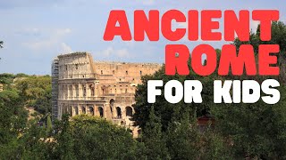 Ancient Rome for Kids  Learn all about the History of the Roman Empire for Kids [upl. by Haronid]