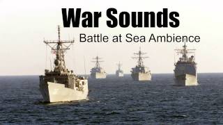 War Sounds  Battle at Sea  Ambience [upl. by Alekram]