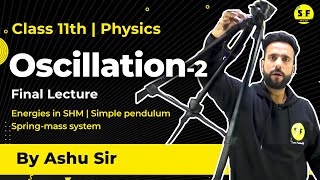 Oscillation Final Lecture Physics 11th Class with Ashu Sir  Science and Fun [upl. by Adnihc]