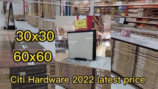 Citi Hardware 2022 tile price 30x30 and 60x60 [upl. by Narba293]