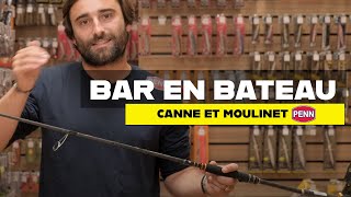 Un ensemble canne et moulinet pour pêcher le bar en bateau [upl. by Amena]