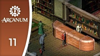 The best drinks in town  Lets Play Arcanum Of Steamworks and Magick Obscura 11 [upl. by Theran]