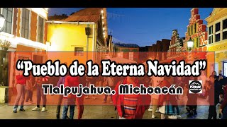 Tlalpujahua quot Pueblo de la Eterna Navidad quot  Pueblo mágico Michoacán México [upl. by Sublett945]