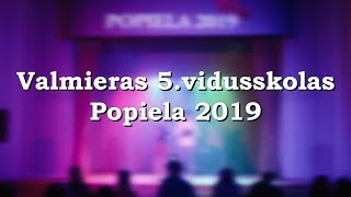 POPIELA 2019Valmieras 5vidusskola [upl. by Everara]