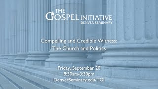 Panel Discussion at Compelling and Credible Witness The Church and Politics [upl. by Fradin]