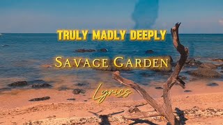 Truly Madly Deeply  Savage Garden lyrics lyrics music songlyrics musiclyrics [upl. by Reta]