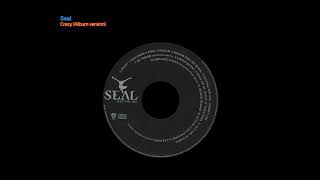 Seal  Crazy Album version [upl. by Lleral]