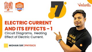 Electric Current and Its Effects 1  Shiksha 2022  CBSE Class 7  Mohan Sir VedantuJunior [upl. by Letnoj]