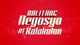 Balitang Negosyo at Kalakalan  Oktubre 21 2024 [upl. by Farley]