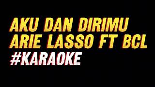 Aku dan Dirimu  Ari Lasso ft BCL  Karaoke HQ AUDIO [upl. by Dalt]