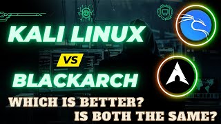 Kali Linux vs BlackArch  Which is Better For You [upl. by Mia]