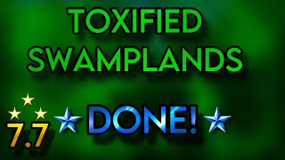 Toxified Swamplands ⭐77 NEW HARDEST [upl. by Egide]