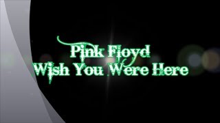 Pink FloydWish You Were Here with lyrics [upl. by Frisse638]