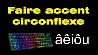 Comment faire accent circonflexe sur clavier dordinateur [upl. by Scriven]