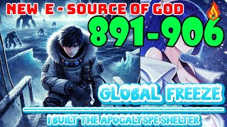 Global Freeze Episodes 891 to 906 SS ARC P12 I Built the Apocalypse Shelter manga doomsday [upl. by Diarmid]