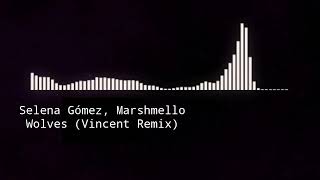 Selena Gómez Marshmello  Wolves Vincent x José Miguel Remix [upl. by Ardnued]