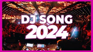 DJ SONG 2024  Mashups amp Remixes of Popular Songs 2024  DJ Songs Club Music DJ Remix Club Mix 2024 [upl. by Acenahs]