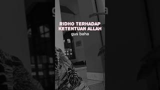 ridho terhadap ketentuan allah gusbaha [upl. by Cown]