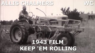 1943 Allis Chalmers Dealer Movie Keep Em Rolling [upl. by Tudor]