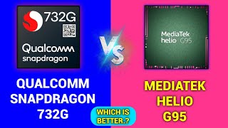 Qualcomm Snapdragon 732G vs Mediatek Helio G95 🔥  Which is better  Helio G95 vs Snapdragon 732G [upl. by Mayyahk494]