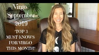 Virgo September 2019  TOP 3 MUSTKNOW’S FOR VIRGO THIS MONTH  Astrology  Horoscope [upl. by Ylac]