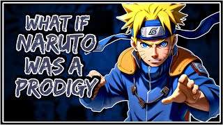 What If Naruto Was A Prodigy  Part1 [upl. by Jacquelynn]