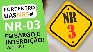 PORDENTRODASNRS WEBSÉRIE  Norma Regulamentadora No 3 NR3  NR3 – EMBARGO E INTERDIÇÃO [upl. by Kazue]