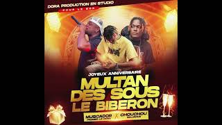 MUSCADOR PREMIER LE DORA FEAT CHOUCHOU SALVADOR  JOYEUX ANNIVERSAIRE À MULTAN DES SOUS LE BIBERON [upl. by Nessaj372]