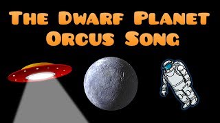 The Dwarf Planet Orcus Song  Orcus Song for Kids  Orcus Facts  Silly School Songs [upl. by Aloysia365]